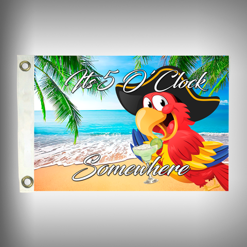 Its Five O'clock Somewhere Flag - Marine Grade - Boat Flag