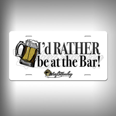 I'd Rather be at the Bar Custom License Plate / Vanity Plate with Custom Text and Graphics Aluminum - SurfmonkeyGear

