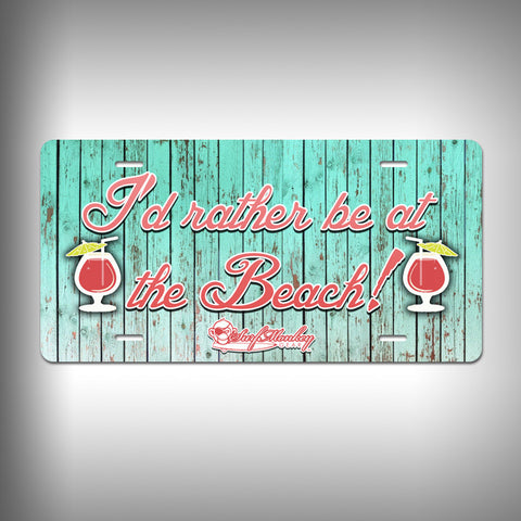 Rather be at the Beach Custom License Plate / Vanity Plate with Custom Text and Graphics Aluminum - SurfmonkeyGear
